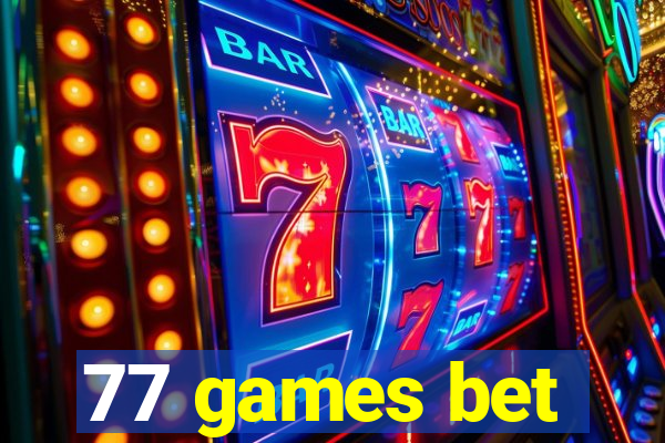 77 games bet